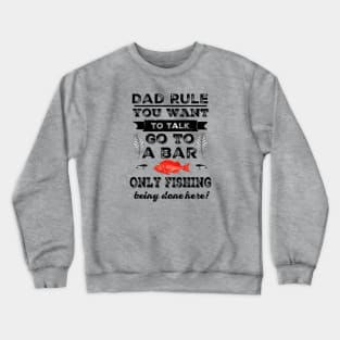 Dad's Fishing Rule - No Talking! Crewneck Sweatshirt